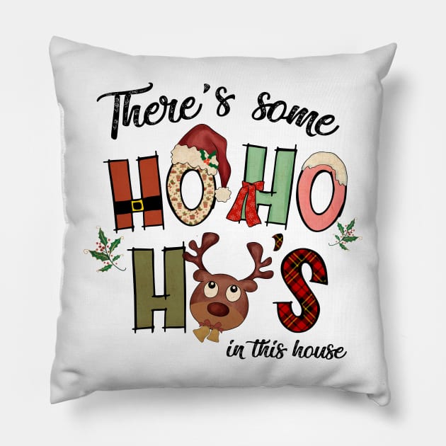 There's Some Ho Ho Ho's in This House Pillow by Work Memes