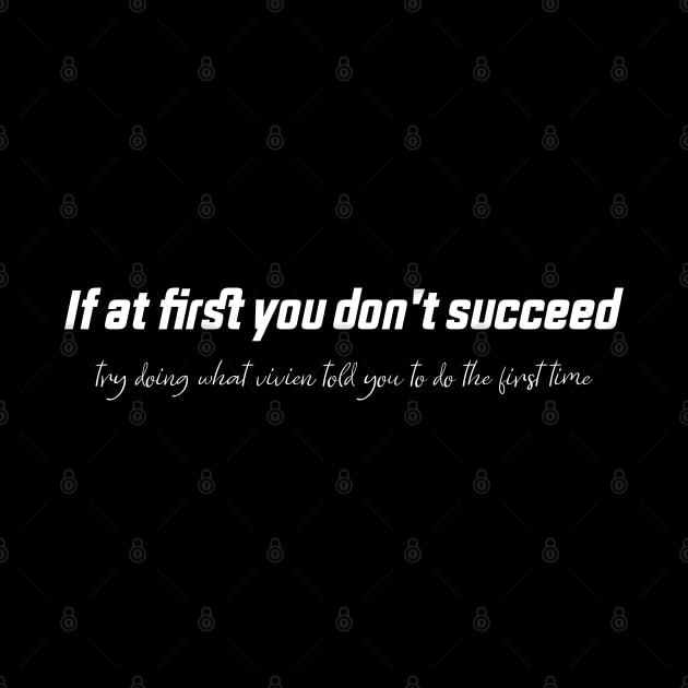 if at first you don't succeed try doing what vivien told you to do the first time by Duodesign