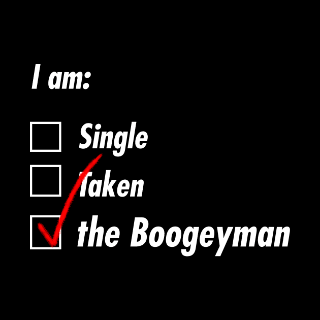 Single Taken Boogeyman by TeEmporium