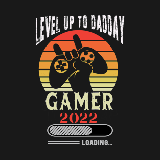 Leveling Up To Daddy Gamer 2022 T-Shirt