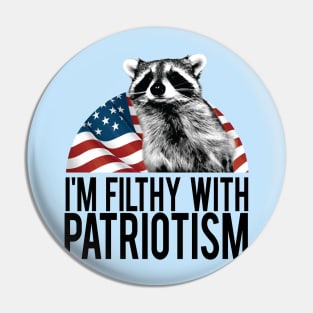 filthy with patriotism Pin