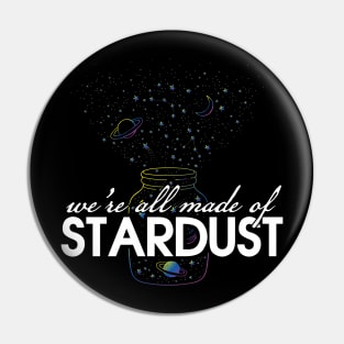 We're all made of stardust Pin