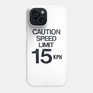 Caution Speed Limit 15 Kph Phone Case