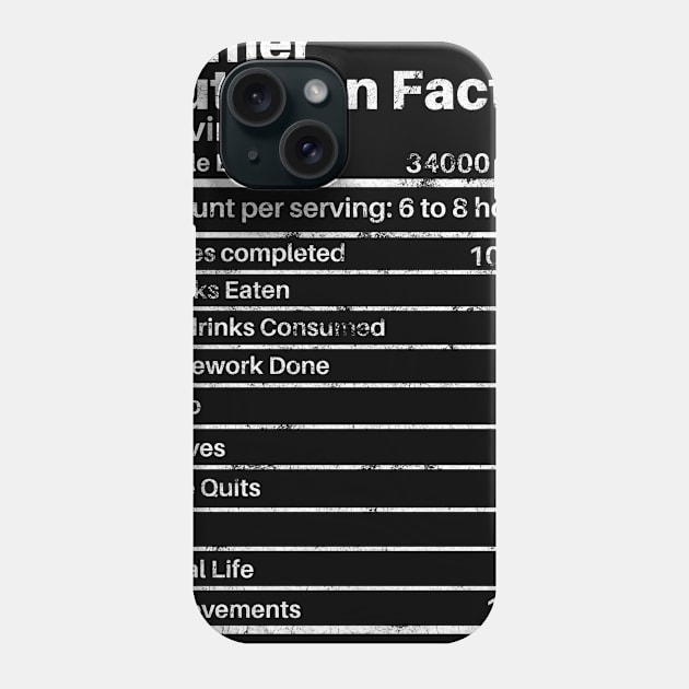 Gamer Nutrition Facts Phone Case by SillyShirts