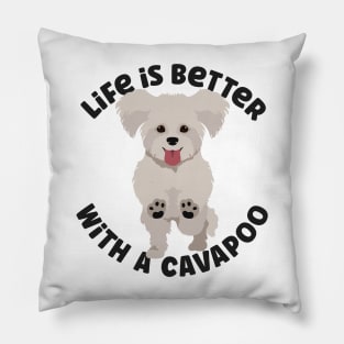 Life is Better With A Cavapoo Pillow