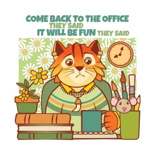 Come Back to the Office Cat T-Shirt