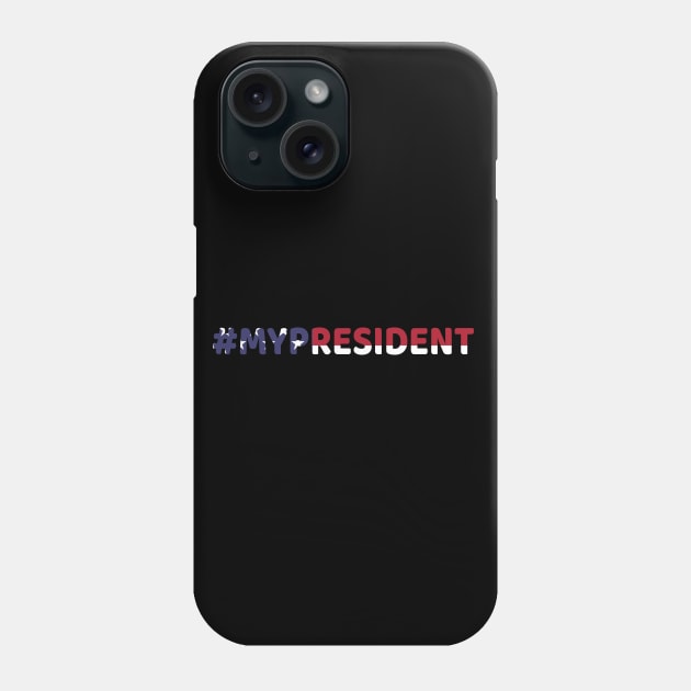 #MYPRESIDENT My President Shirt Phone Case by EmmaShirt