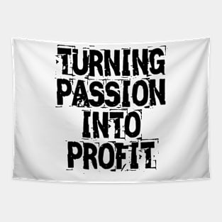 Turning Passion Into Profit Tapestry