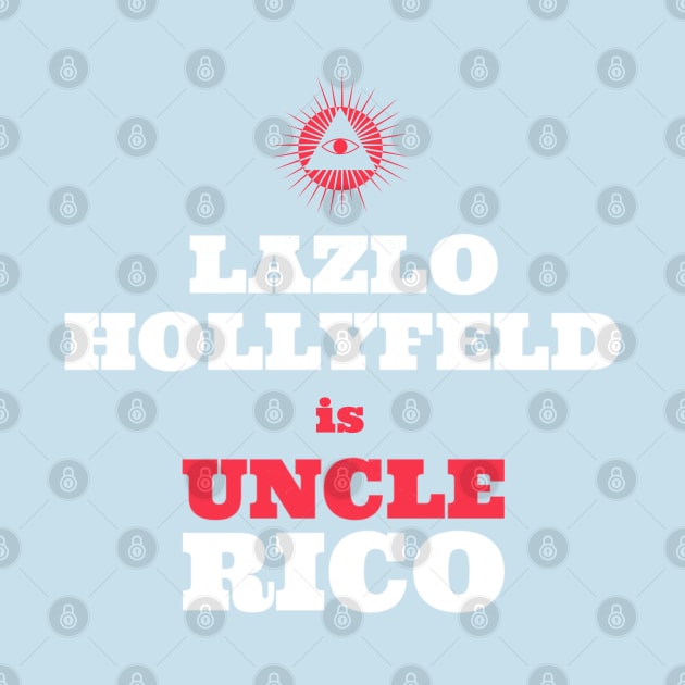 Lazlo Hollyfeld is Uncle Rico If you're a real genius who loves great movies like Napoleon Dynamite and amazing character actors... you're welcome. by Dad and Co