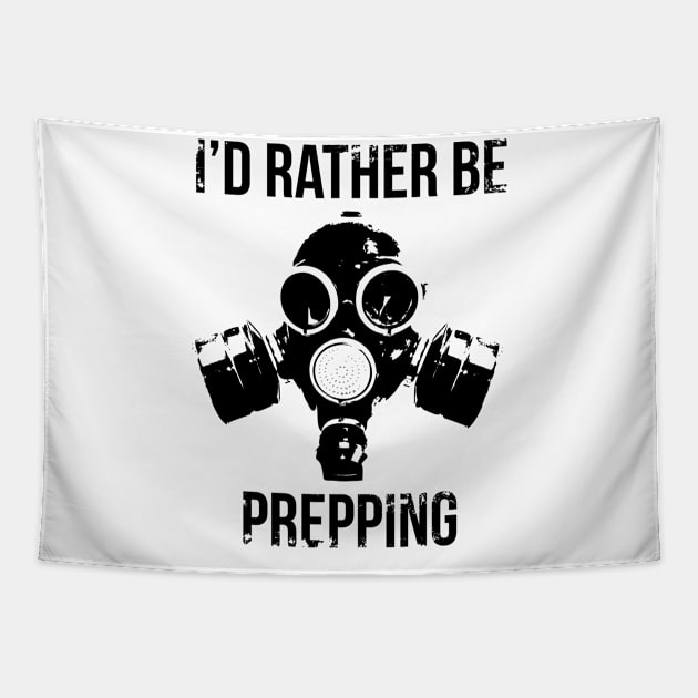 I'd Rather Be Prepping Tapestry by GraphicsGarageProject