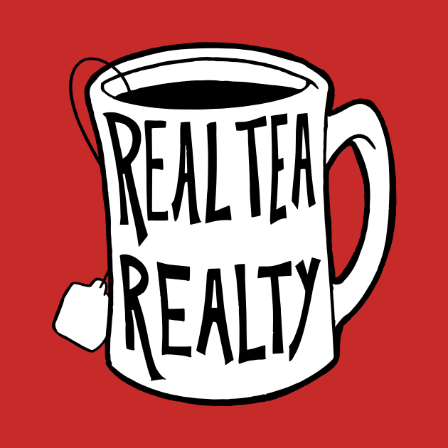 Real Tea Realty by Kaaassspeeerrr