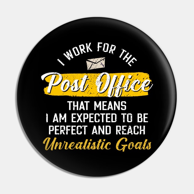 I Work For The Post Office Pin by maxcode