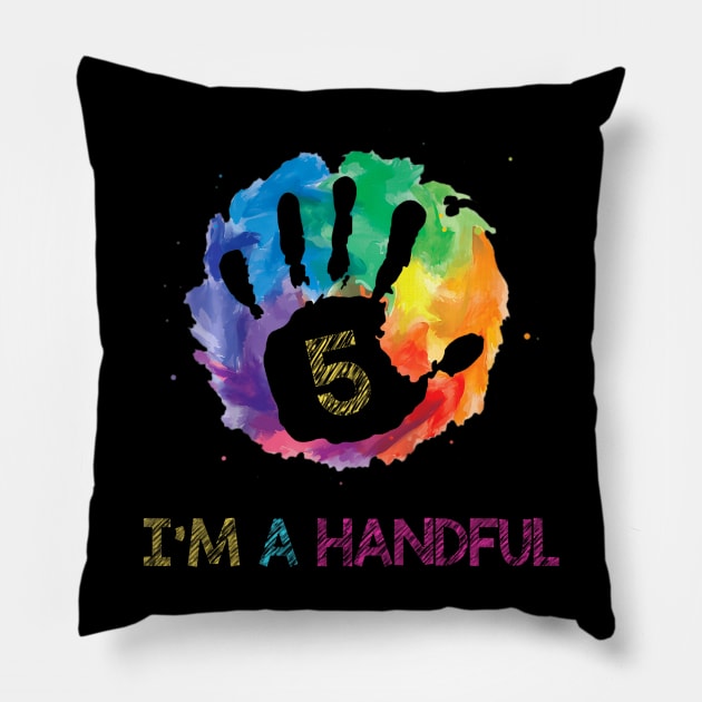 Kids Kids I'm a Handful Five Year Old Cute 5th Birthday Pillow by Aleem James