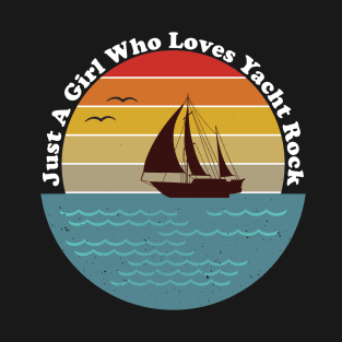 Just A Girl Who Loves Yacht Rock T-Shirt