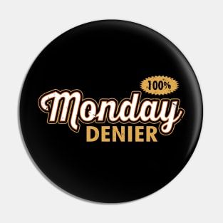 Monday Denier I Hate Mondays Funny Slogan Pin