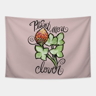 Plant More Clover For The Future Tapestry