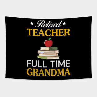 Retired Teacher-Full Time Grandma Tapestry