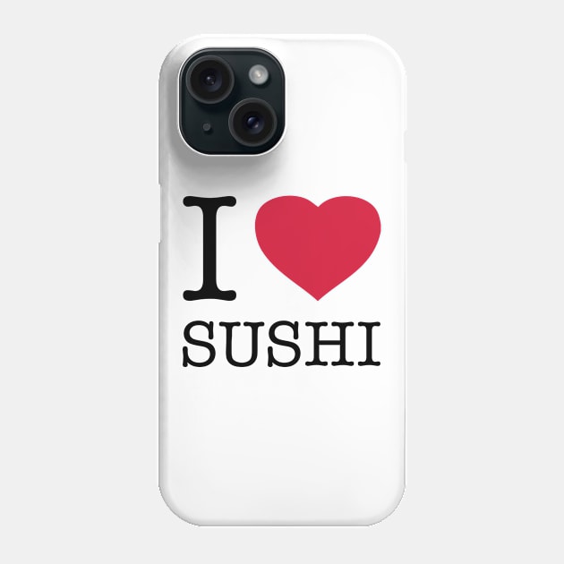 I LOVE SUSHI Phone Case by eyesblau