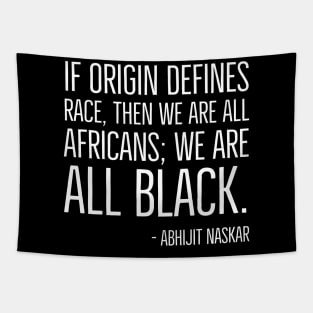 We're All Black, Black History, Abhijit Naskar quote, african american, world history Tapestry