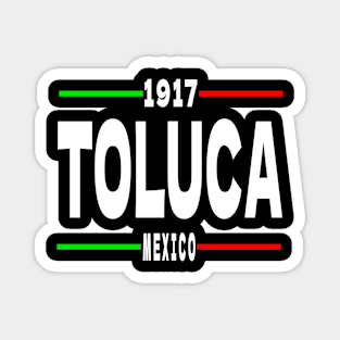 Toluca Mexico 1917 Classic Magnet