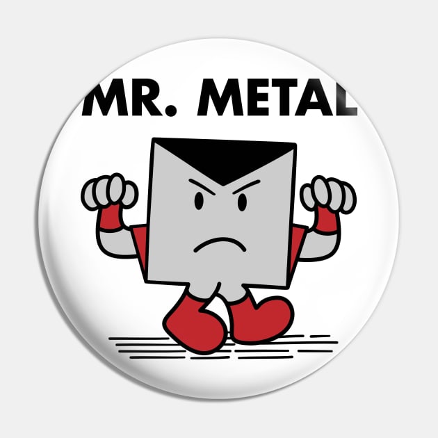 Mr. Metal Pin by irkedorc