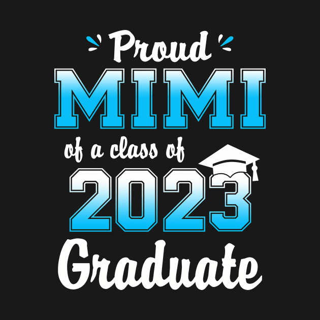 Proud Mimi Of A Class Of 2023 Graduate Funny Senior 23 by flandyglot