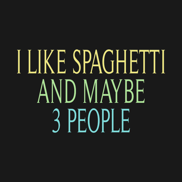 i like spaghetti and maybe 3 people : Funny Spaghetti foodie gifts for men graphic tees for women / italian food gifts for womens , pasta lovers watercolor style idea design by First look