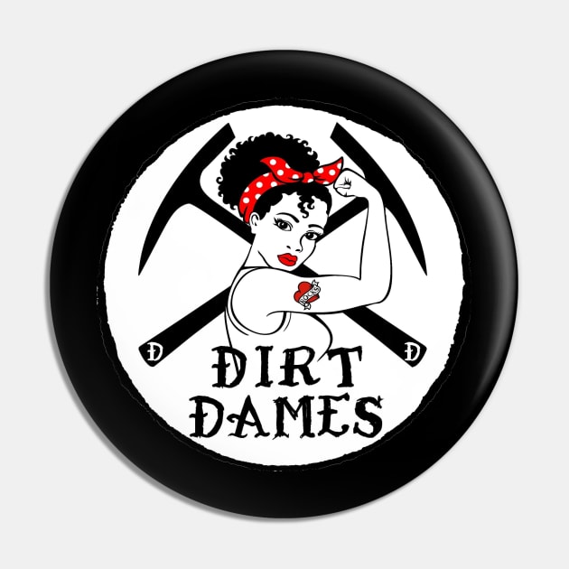 Dirt Dames Pin by I Play With Dead Things