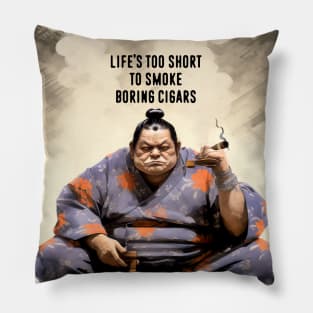 Premium Cigars: Life‘s Too Short to Smoke Boring Cigars on a Dark Background Pillow