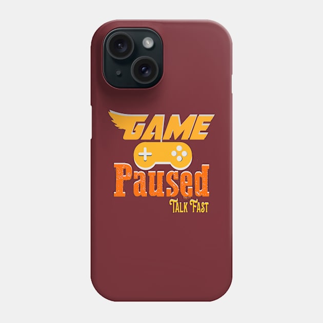 Game Paused Talk Fast Phone Case by jaml-12