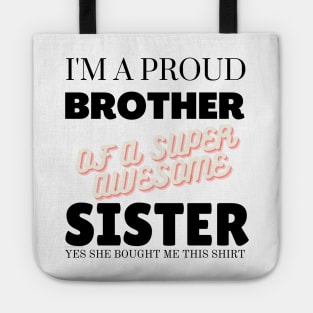 I&#39;m a proud brother of a super awesome sister - she bought me this Tote