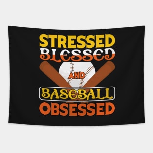 Stressed Blessed And Baseball Obsessed Tapestry