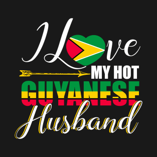 I Love My Hot Guyanese Husband T-Shirt Guyana Lover T-Shirt