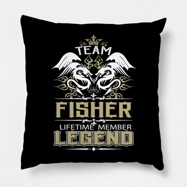 Fisher Name T Shirt -  Team Fisher Lifetime Member Legend Name Gift Item Tee Pillow by yalytkinyq