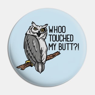 Who Touched My Butt? Pin