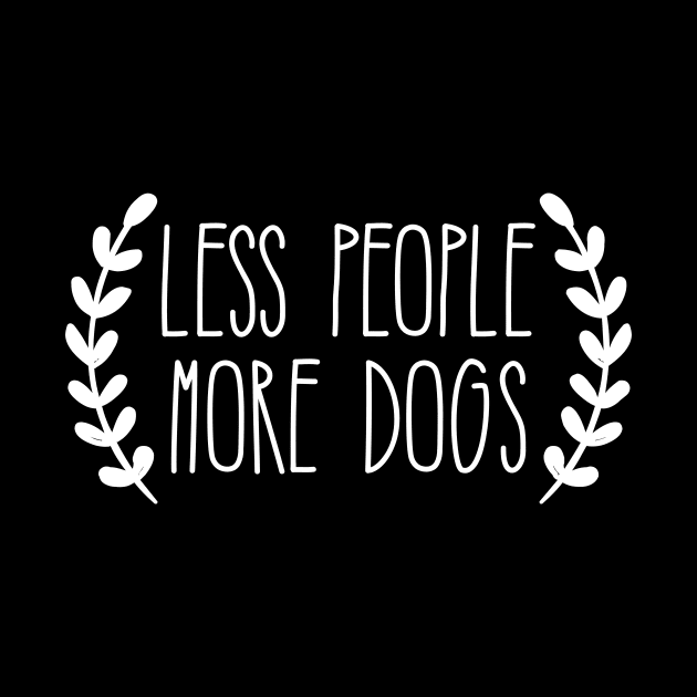 Less People More Dogs by kapotka