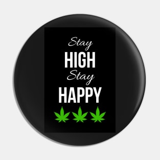 Stay High Stay happy Pin