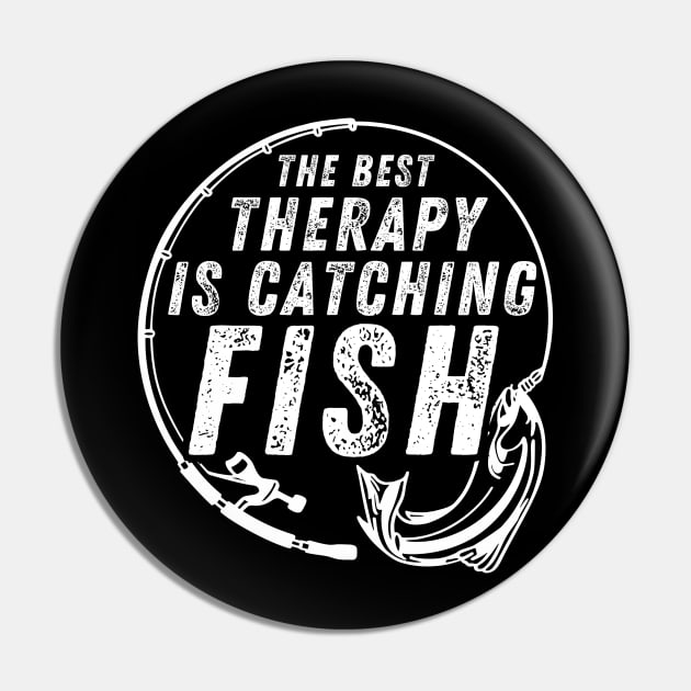 Fishing Quote The Best Therapy Is Catching Fish Vintage Distressed Pin by Art-Jiyuu