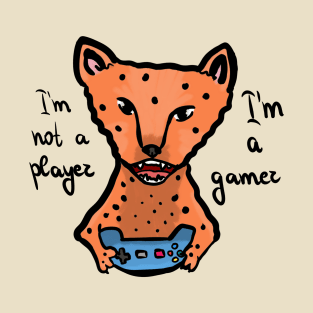 I'm not a player, I'm a gamer T-Shirt