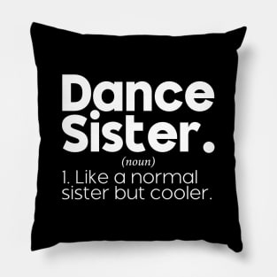 Funny Dancing Dance Sister Definition Dance Sister Competition Team Pillow