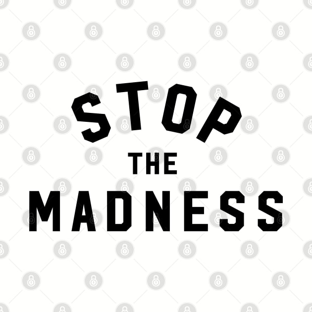 Stop The Madness by jamelbkm