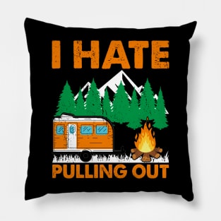 I HATE PULLING OUT Pillow