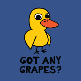 Got Any Grapes 1 T-Shirt