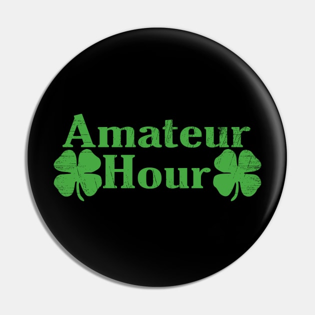 Amateur Hour Irish Drink Teama Pin by Bersama Star