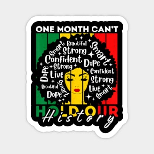 Afro Girl One Month Can't Hold Our History Black History Magnet