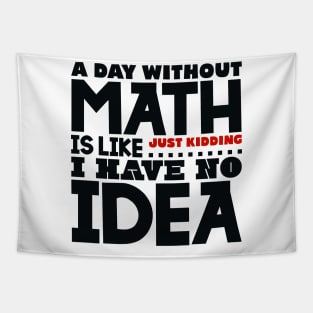 A day without math is like Tapestry