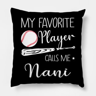 My Favorite Player Calls Me Nani Baseball Mothers Day Pillow