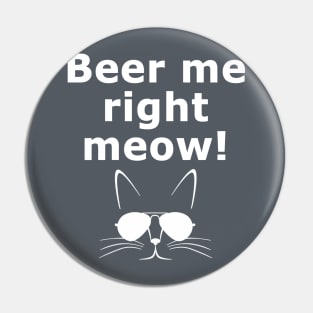 Beer me right meow! Pin