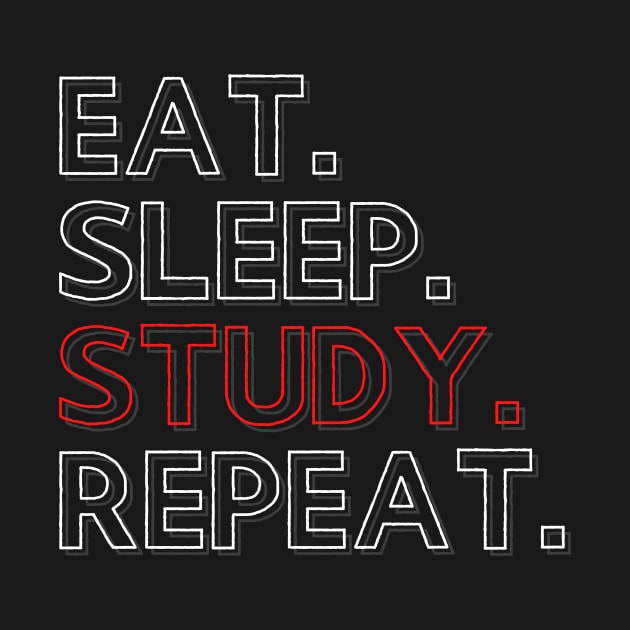 Eat Sleep Study Repeat by PhoenixDamn