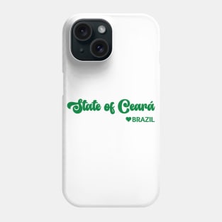 State of Ceará: Eu amo o Brasil - I love Brazil Phone Case